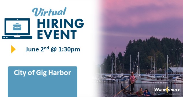 City of Gig Harbor Virtual Hiring Event – June 2nd