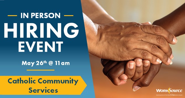 Catholic Community Services Hiring Event – May 26th