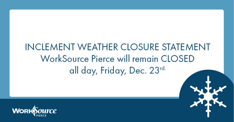 WorkSource Pierce CLOSED Friday, December 23rd