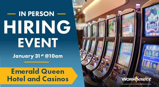 Emerald Queen Hotel & Casinos Hiring Event – January 31st