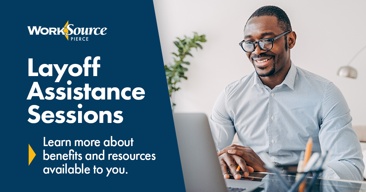 Layoff Assistance Sessions. Learn more about the benefits and resources available to you.