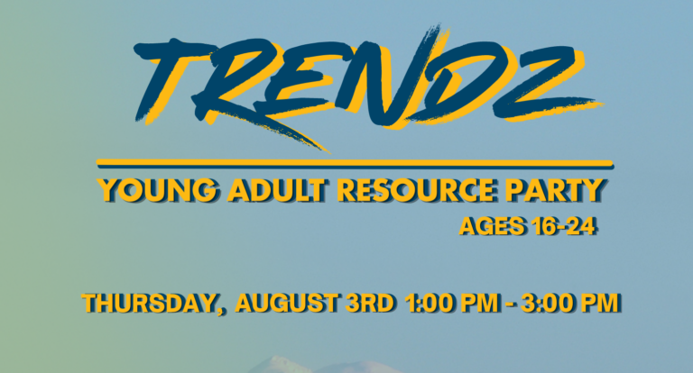Young Adult TRENDZ Event – August 3