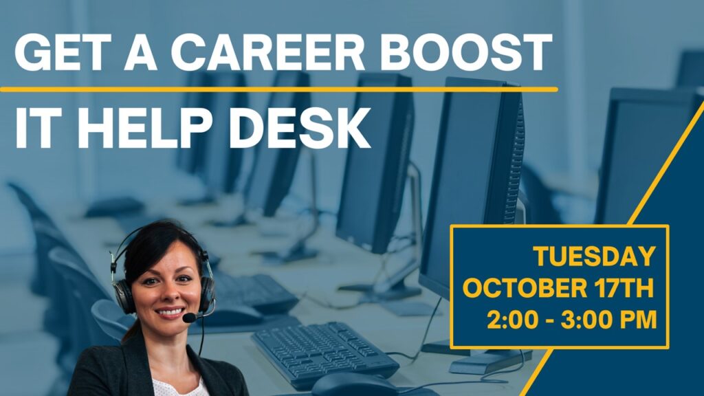 Career Boost: IT Help Desk - October 17 2 Career Boost: IT Help Desk - October 17 2